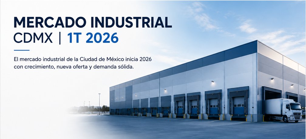 Mercado Industrial CDMX 1er Trimestre 2026: crecimiento, nueva oferta y oportunidades para el sector inmobiliario